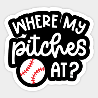 Where My Pitches At Baseball Pitcher Cute Funny Sticker